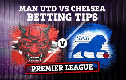 Man Utd vs Chelsea: Best free betting tips and preview for Premier League clash | The Sun